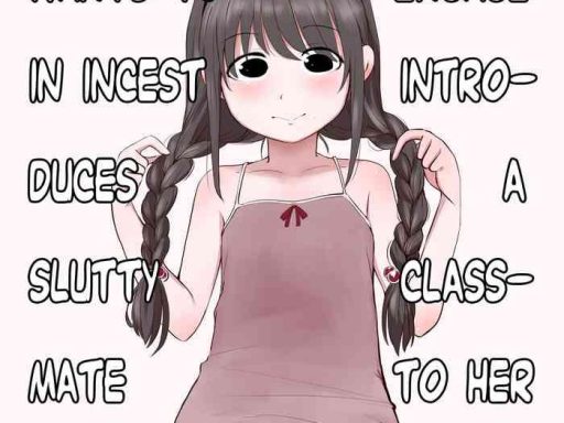 kinshin soukan shitai imouto ga yareru doukyuusei o onii chan ni shoukai suru hanashi how a little sister who wants to engage in incest introduces a slutty classmate to her big bro cover